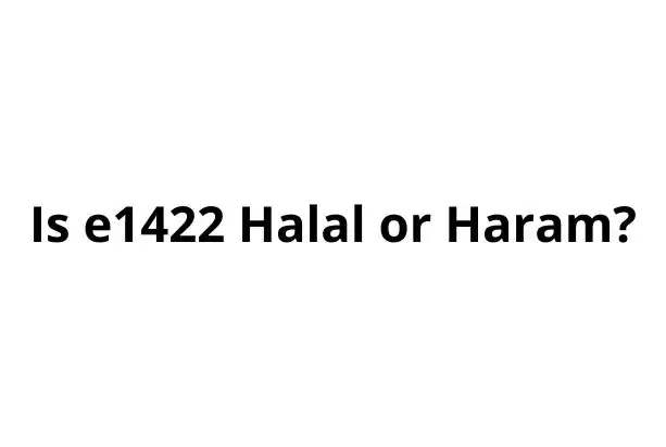 Is e1422 Halal or Haram