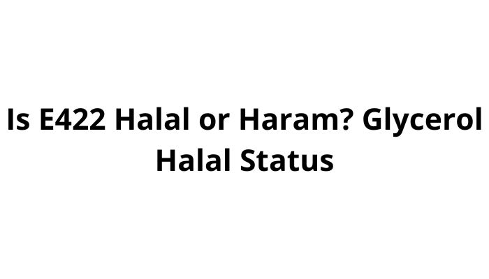 Is E422 Halal or Haram? Glycerol Halal Status