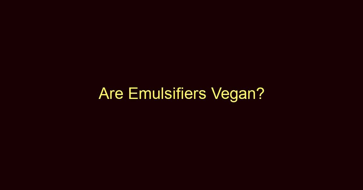 are emulsifiers vegan 9180