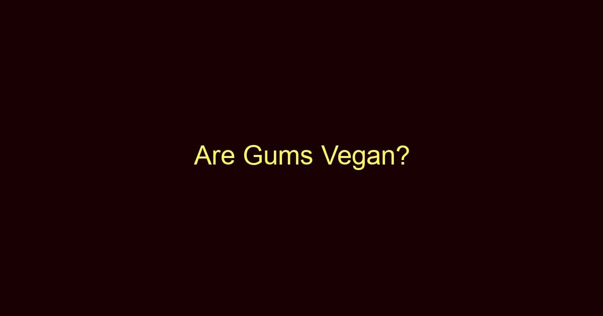 are gums vegan 9366