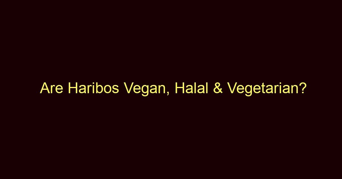are haribos vegan halal vegetarian 2330