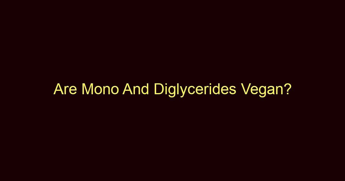 are mono and diglycerides vegan 9475