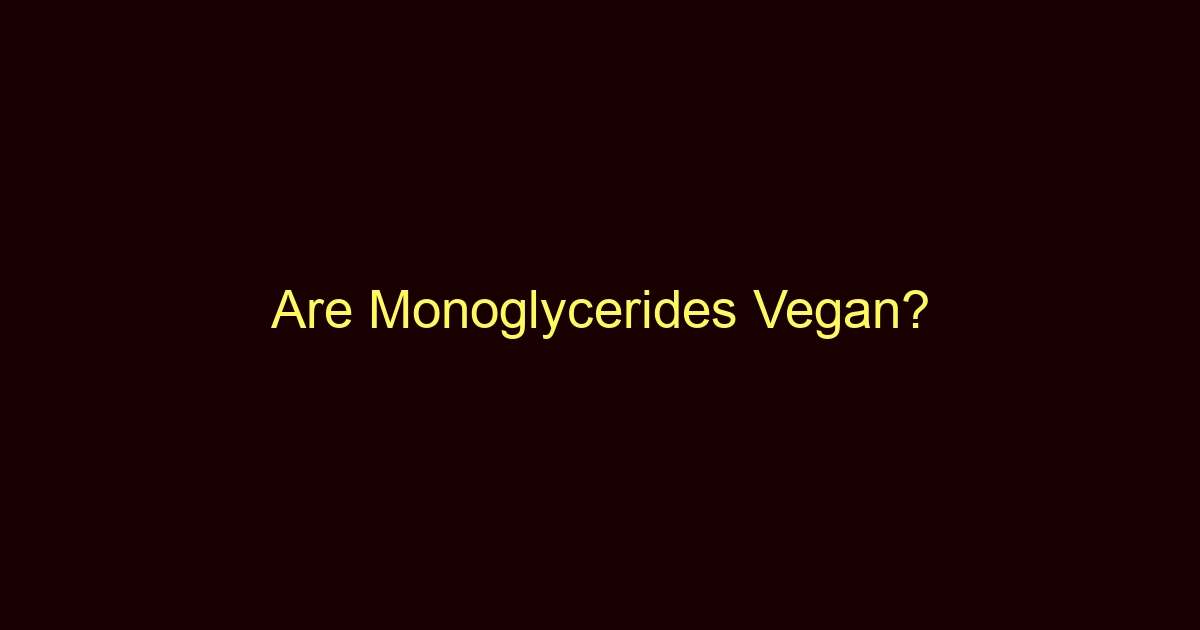 are monoglycerides vegan 9489