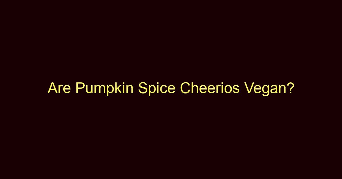 are pumpkin spice cheerios vegan 1340