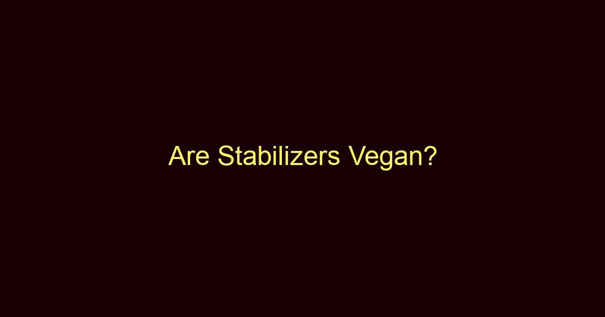 are stabilizers vegan 9828