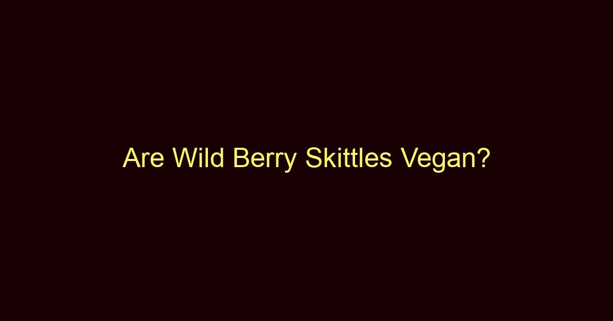 are wild berry skittles vegan 1930