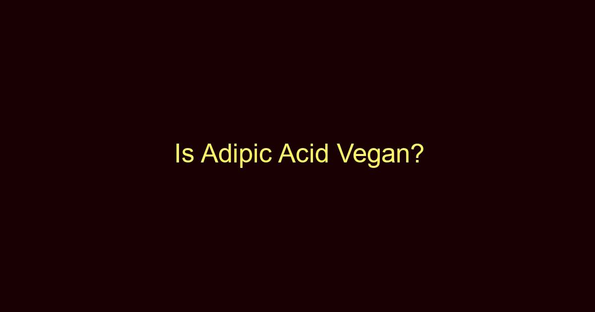is adipic acid vegan 8673