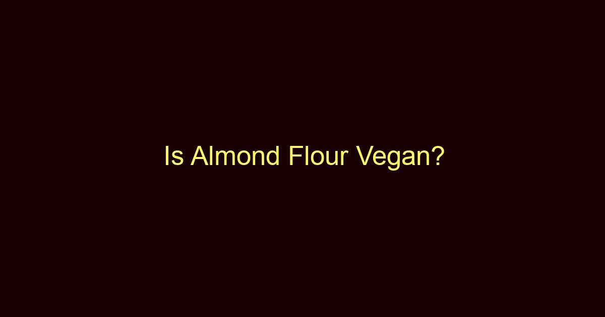 is almond flour vegan 8696 2