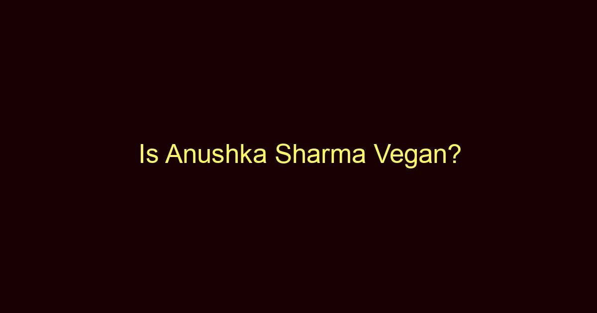 is anushka sharma vegan 11386