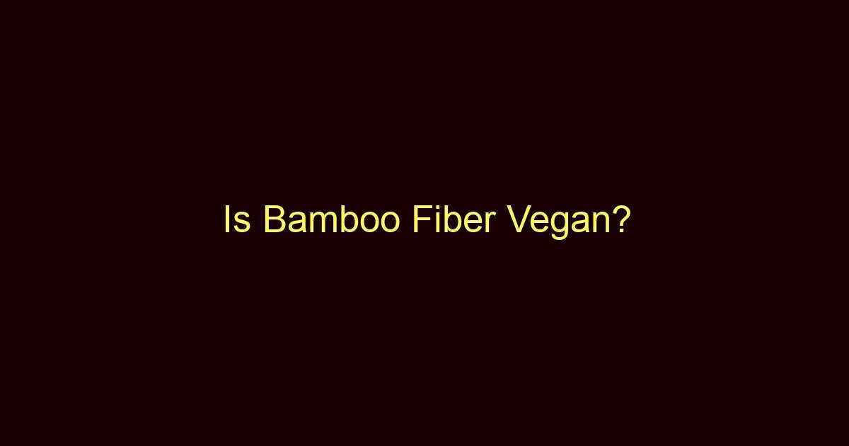 is bamboo fiber vegan 8853 1