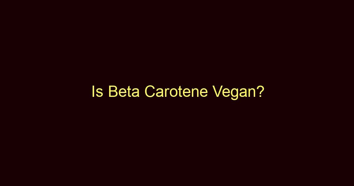is beta carotene vegan 1918