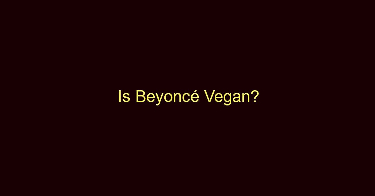is beyonce vegan 10433