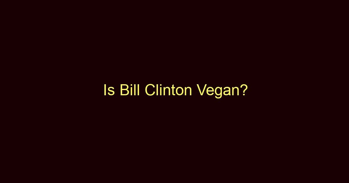 is bill clinton vegan 10398