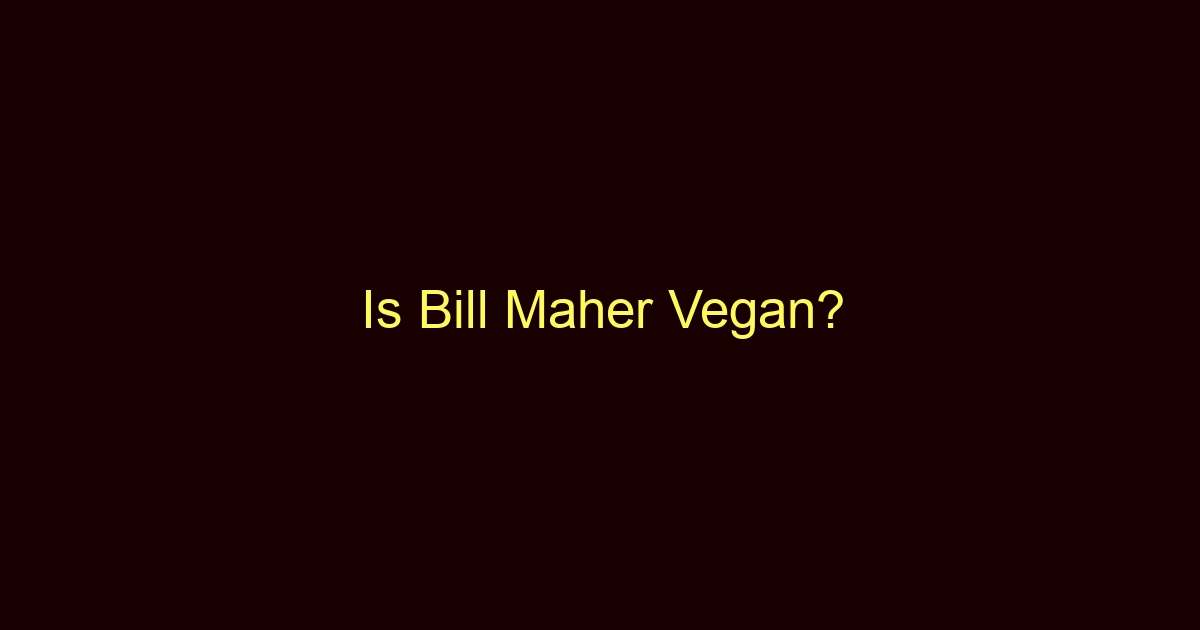 is bill maher vegan 10740