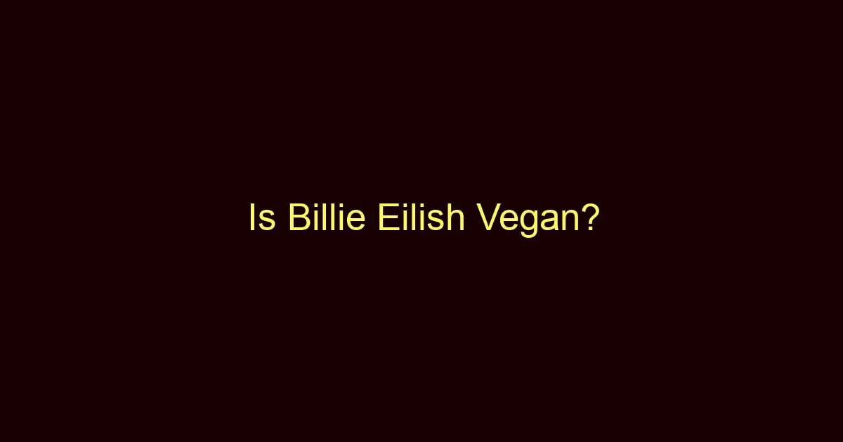 is billie eilish vegan 10959