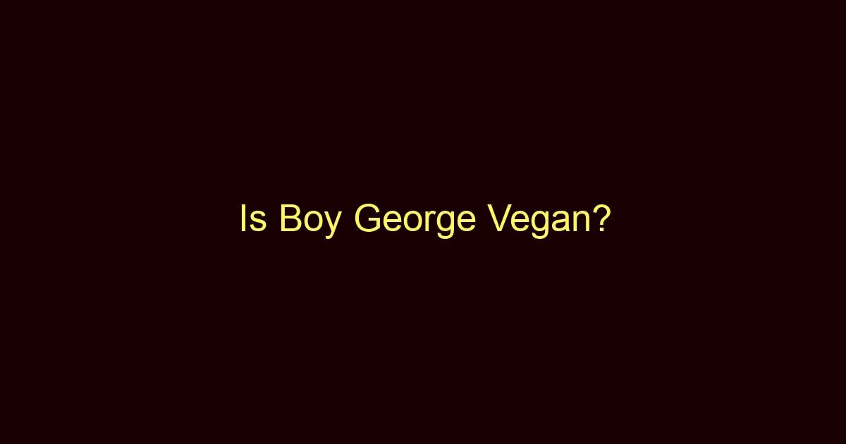 is boy george vegan 10783