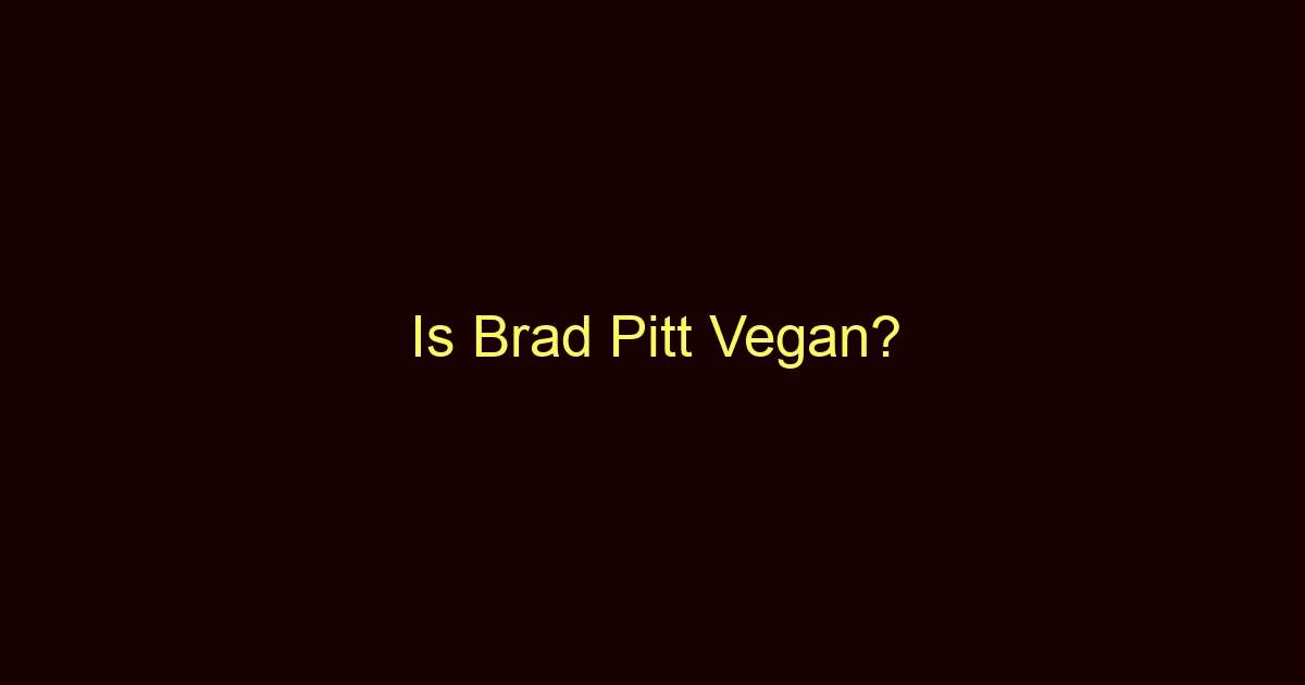 is brad pitt vegan 9941
