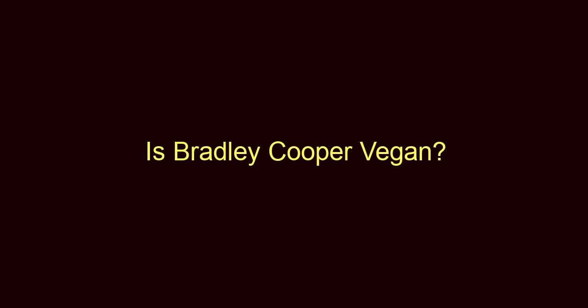 is bradley cooper vegan 10876