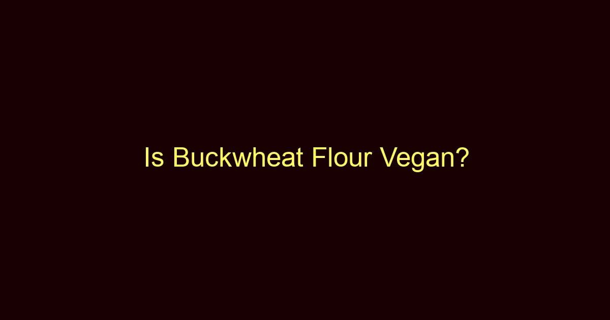 is buckwheat flour vegan 8718 1