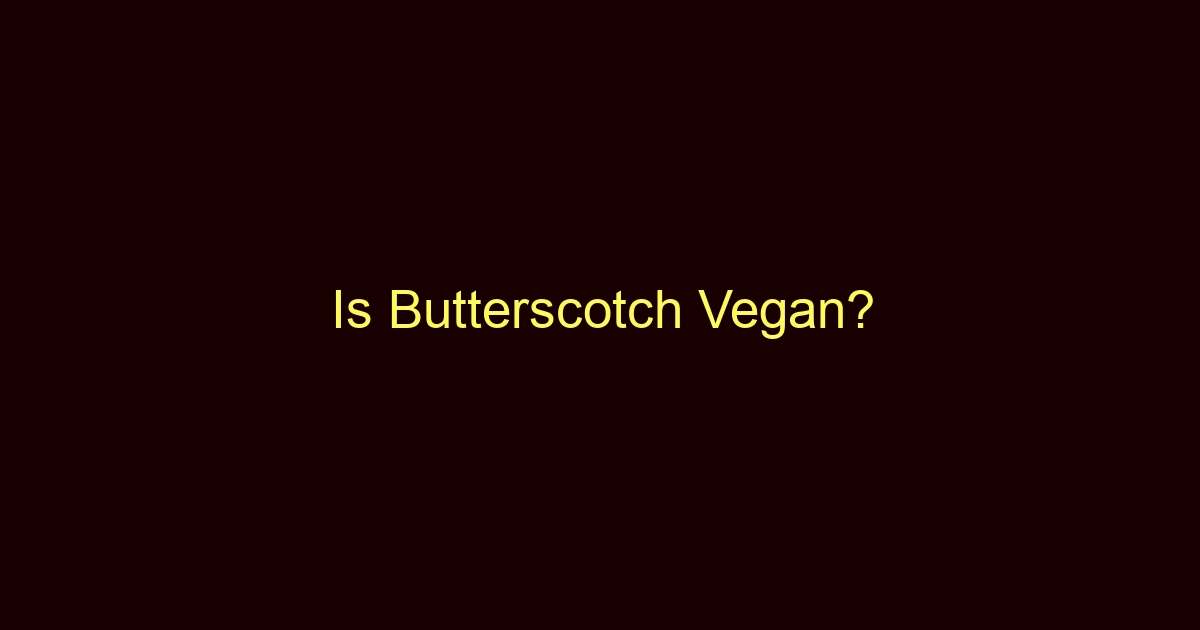 is butterscotch vegan 8720 1