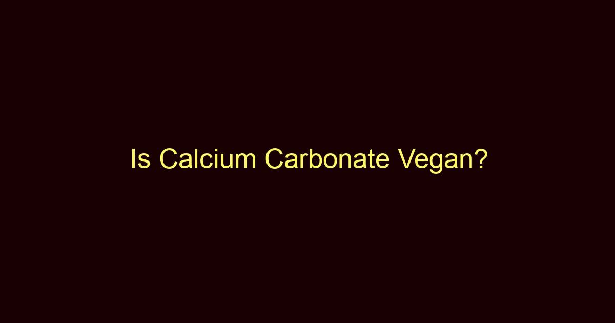is calcium carbonate vegan 8915