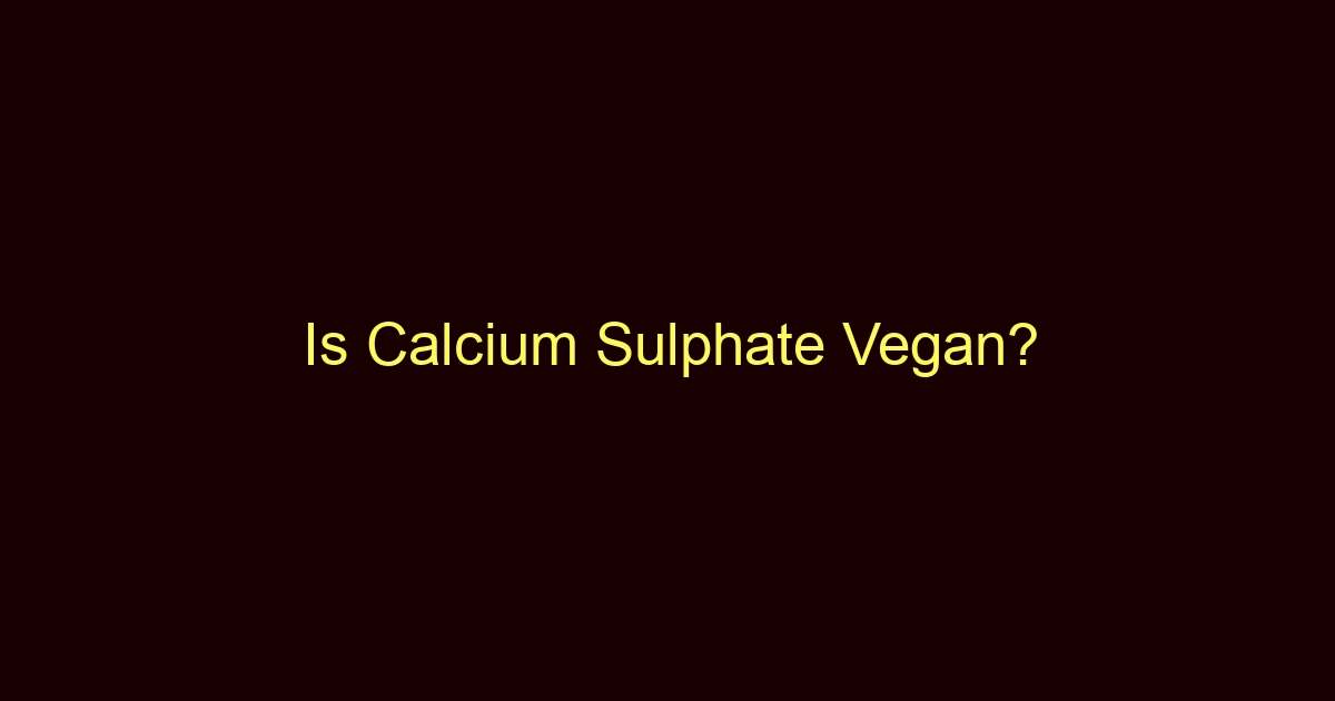 is calcium sulphate vegan 9098