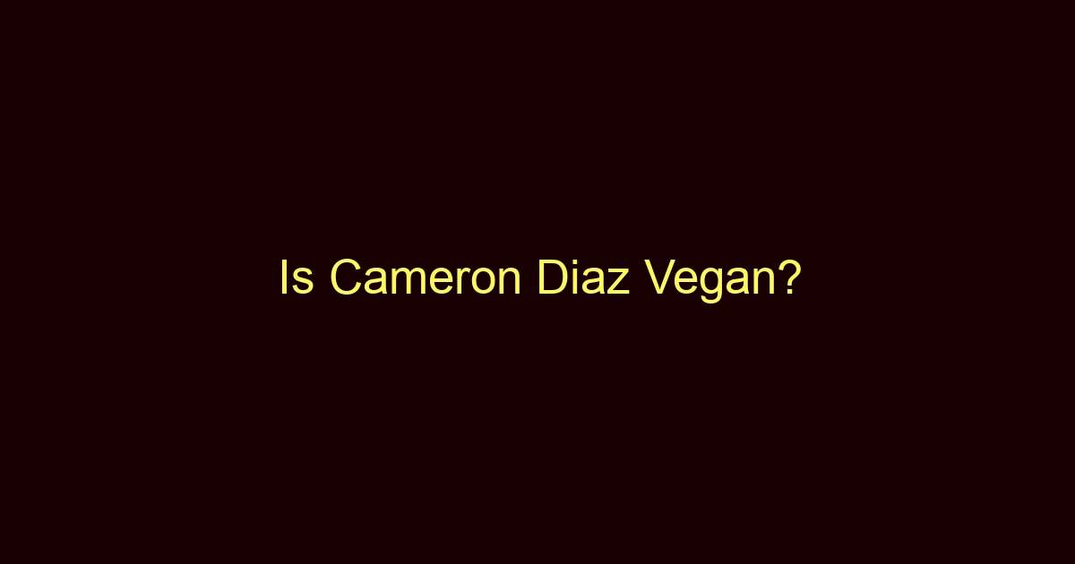 is cameron diaz vegan 10192