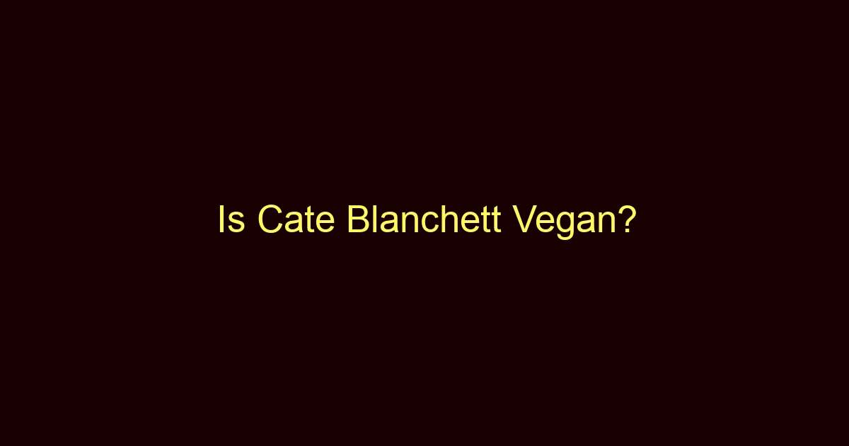 is cate blanchett vegan 10234