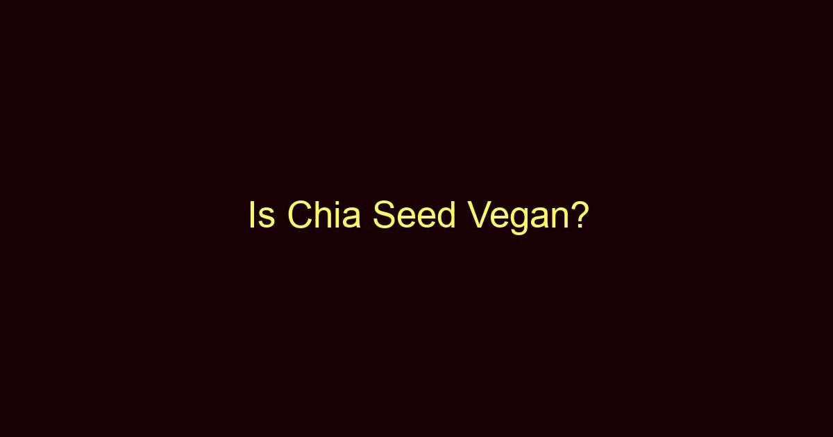 is chia seed vegan 9059