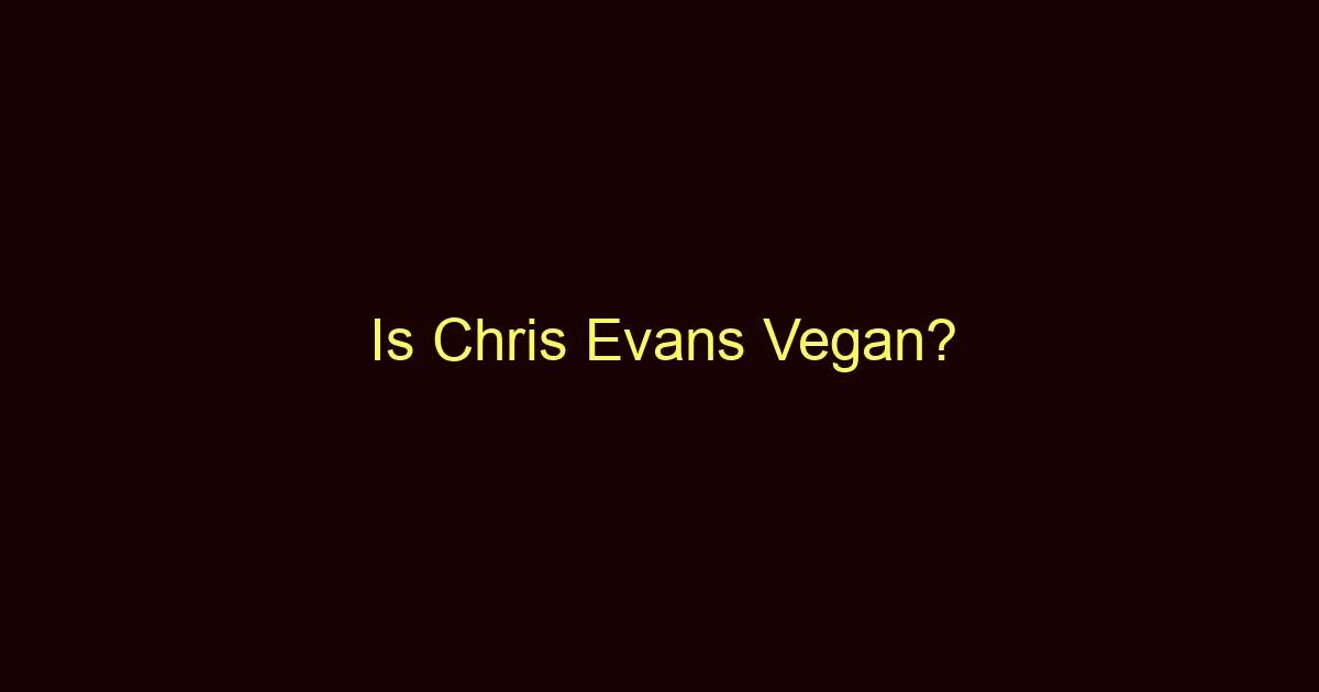 is chris evans vegan 9962