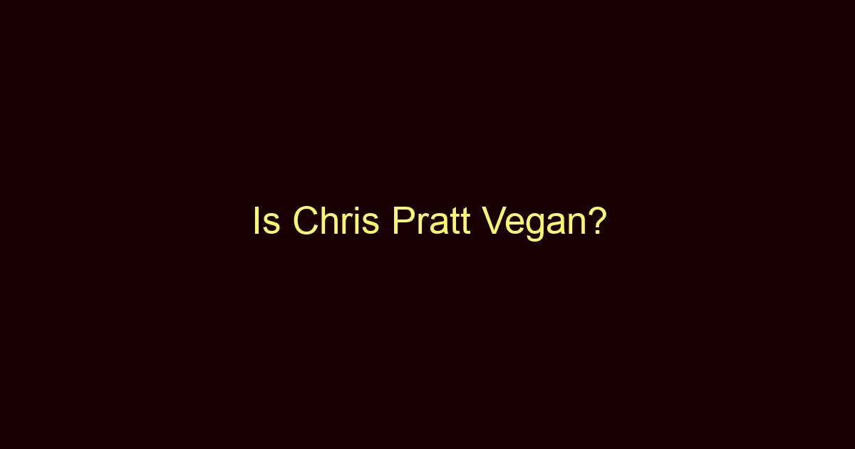 is chris pratt vegan 10733