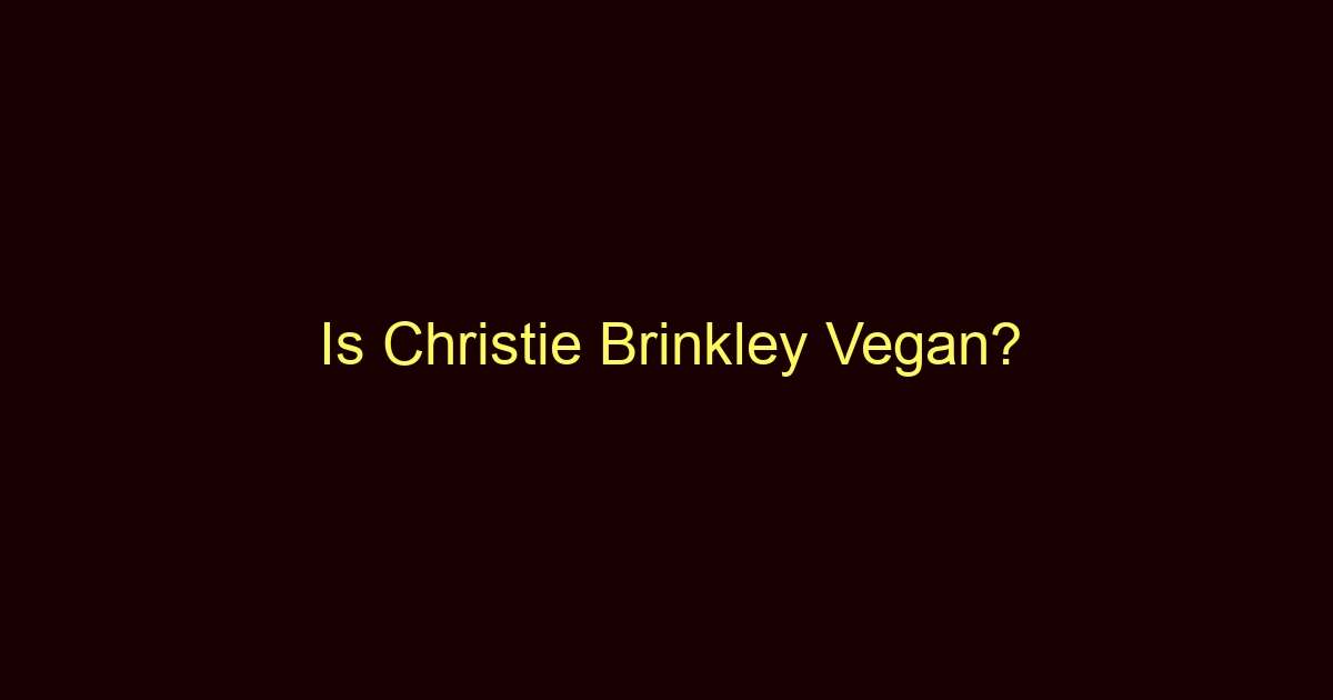 is christie brinkley vegan 10941