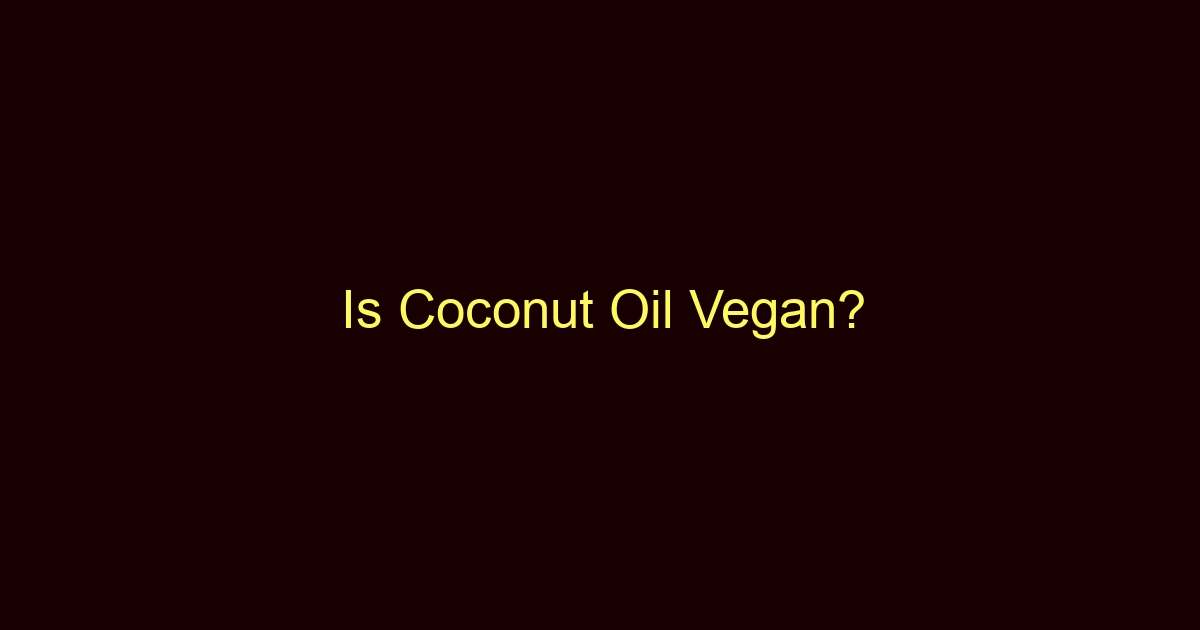 is coconut oil vegan 9080