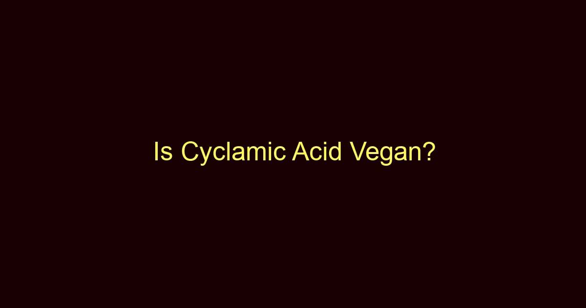 is cyclamic acid vegan 9122