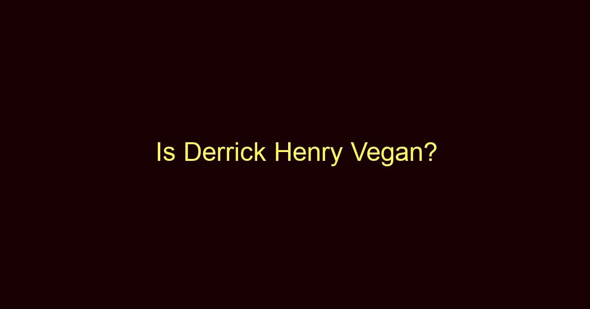 is derrick henry vegan 11060