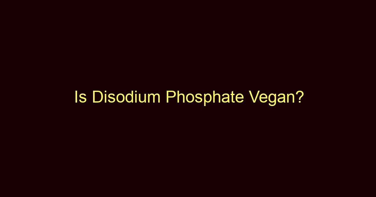 is disodium phosphate vegan 9146