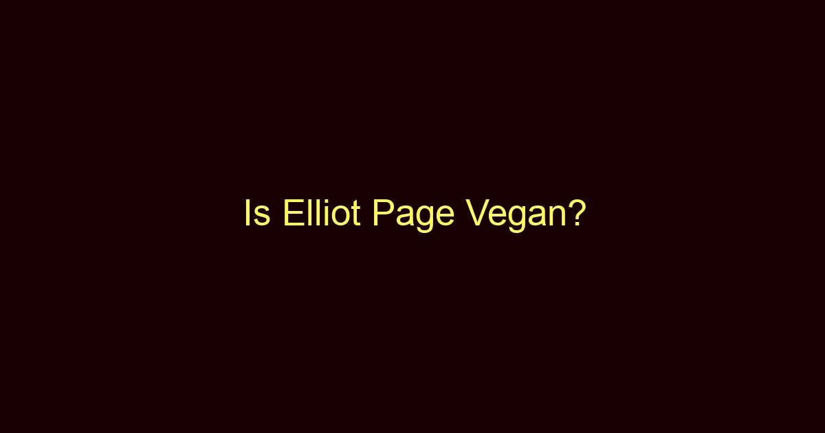 is elliot page vegan 10856