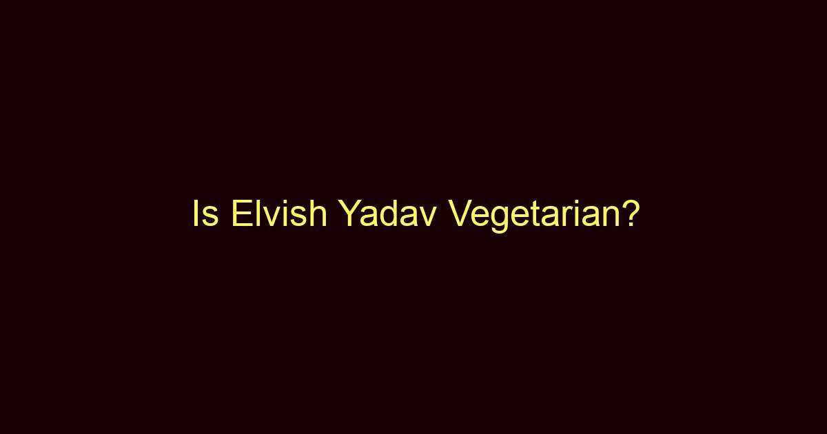 is elvish yadav vegetarian 10759