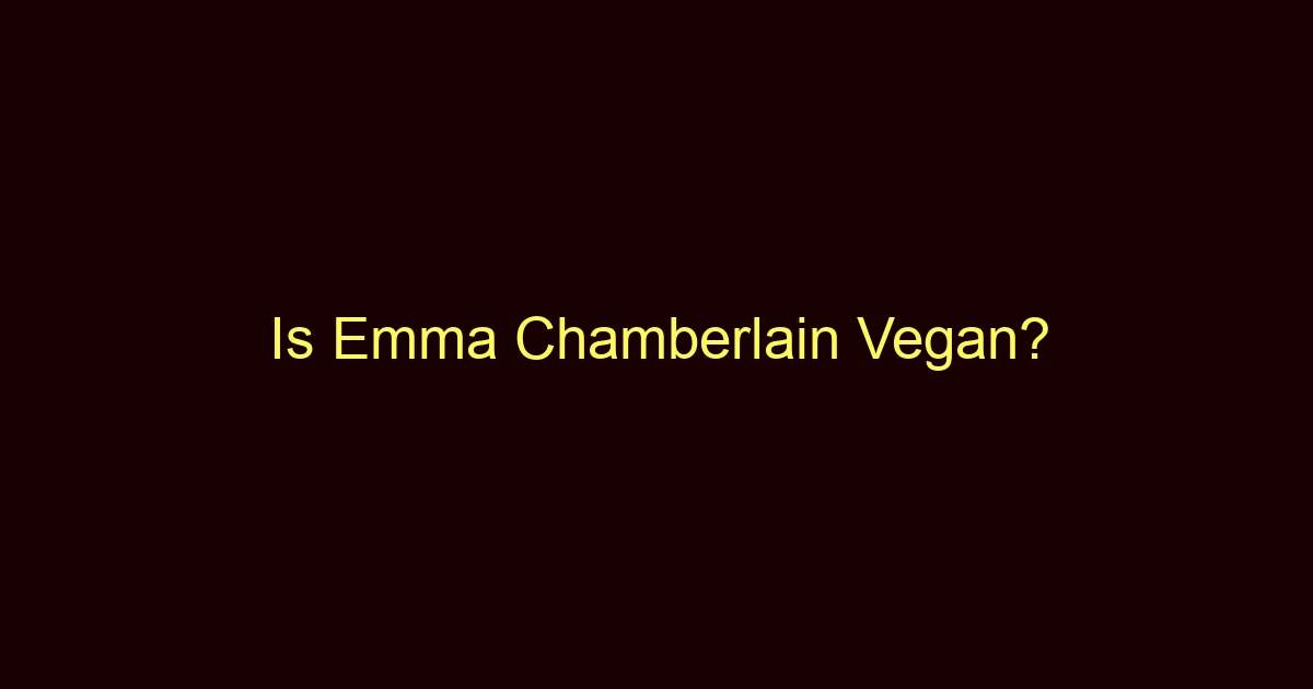 is emma chamberlain vegan 11265