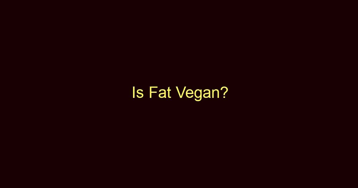 is fat vegan 9202