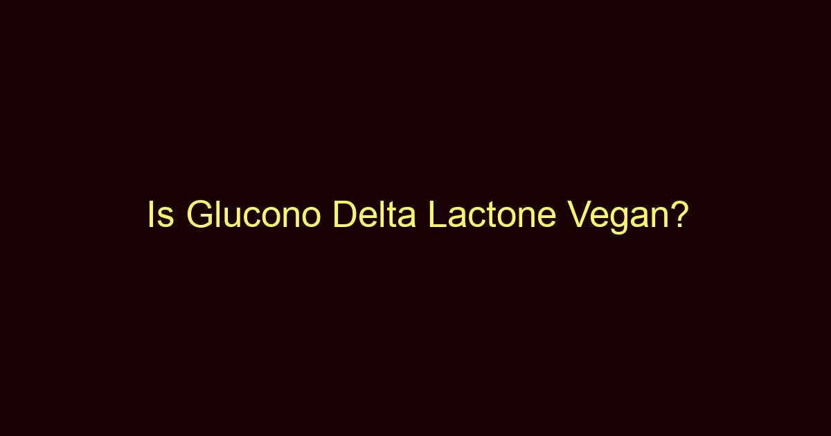 is glucono delta lactone vegan 9335