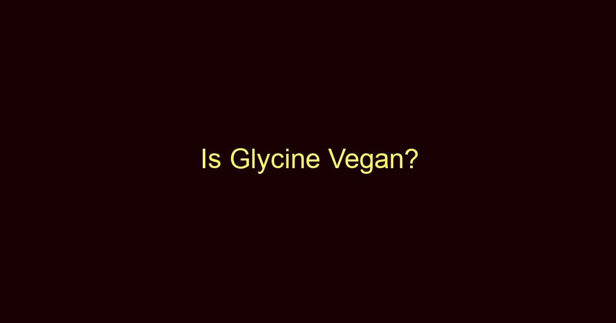 is glycine vegan 9369
