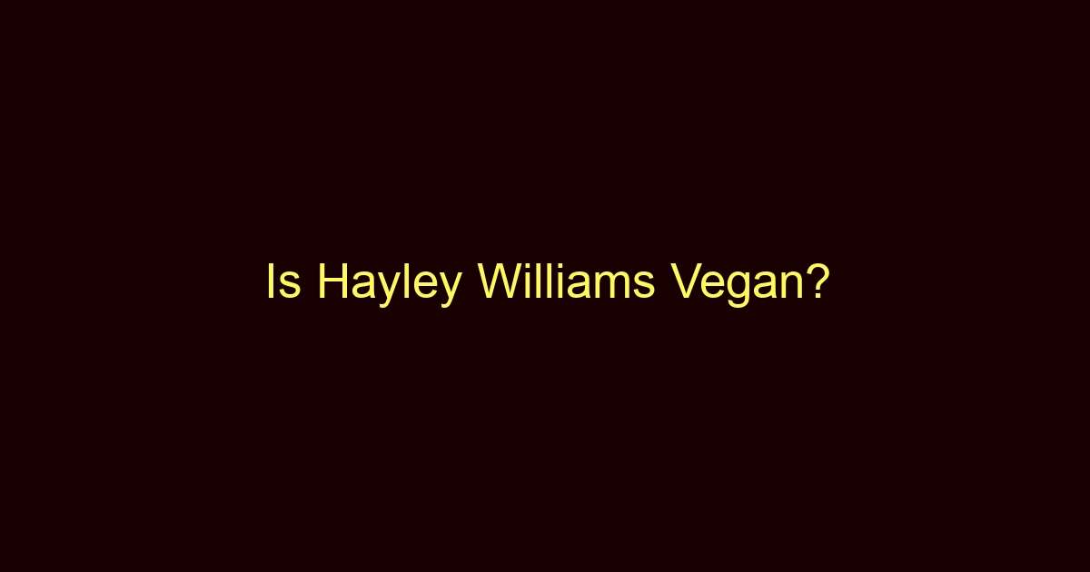 is hayley williams vegan 11105