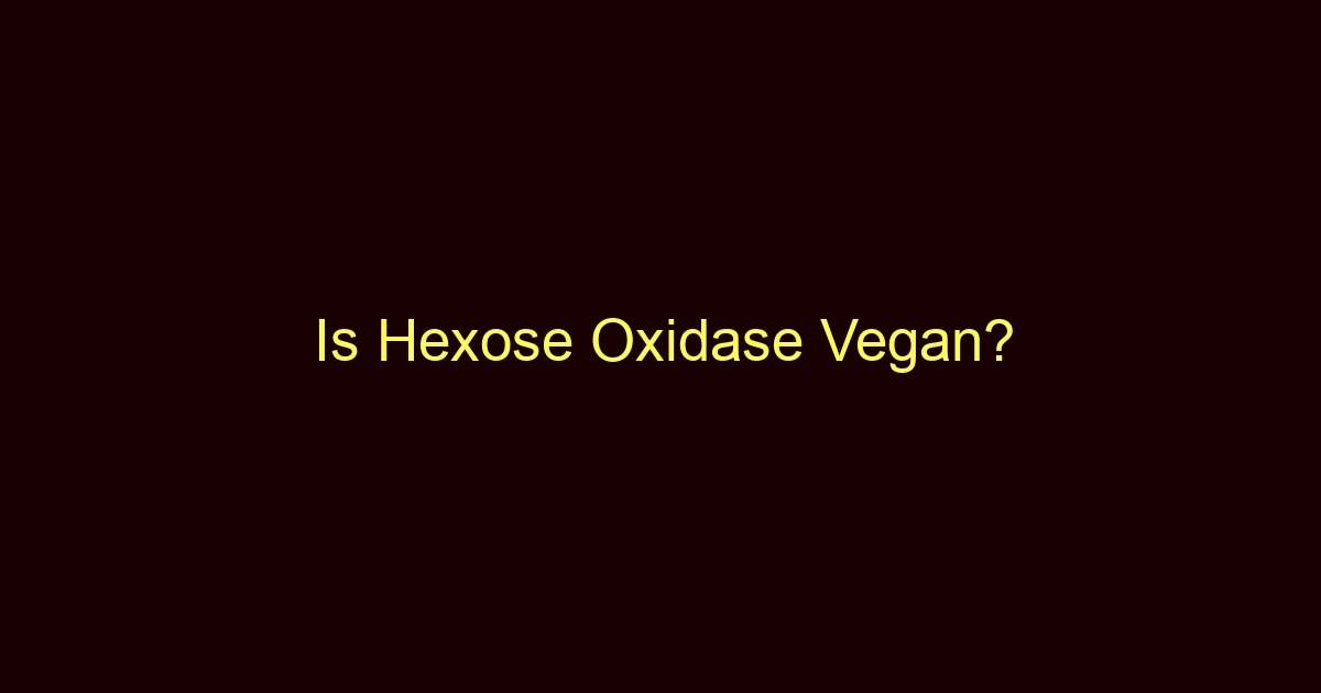 is hexose oxidase vegan 9381