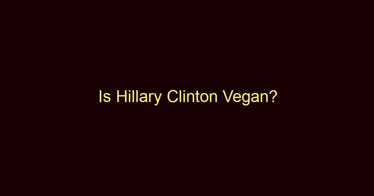 is hillary clinton vegan 10449