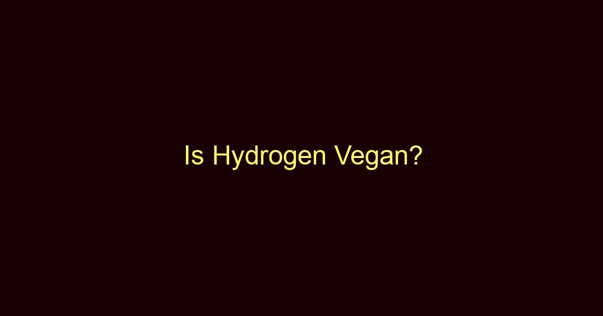 is hydrogen vegan 9384