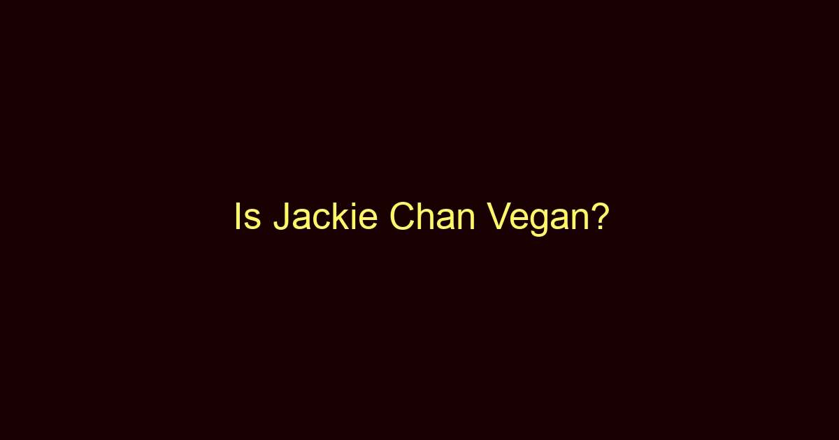 is jackie chan vegan 10399