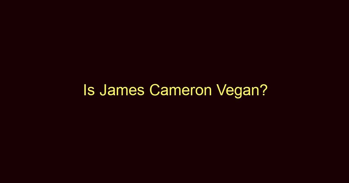 is james cameron vegan 10816