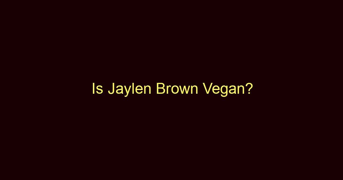 is jaylen brown vegan 11051