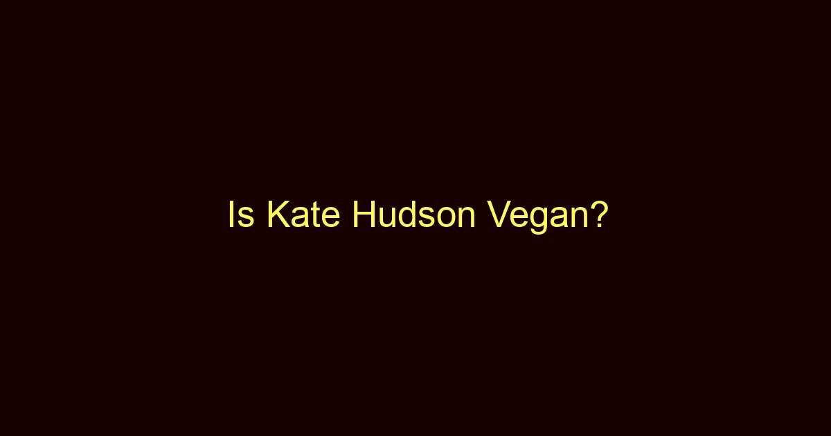 is kate hudson vegan 10233